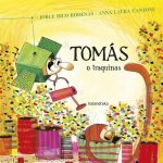 Tomás o Traquinas - Jorge Rico Ródenas e Anna Laura Cantone - Kalandraka