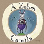 The Zebra Camila - Marisa Núñez and Óscar Villán - Kalandraka