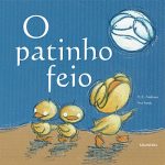 O Patinho Feio - H. C. Andersen e Ana Sande - Kalandraka