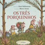 Os Três Porquinhos - Xosé Ballesteros e Marco Somà - Kalandraka